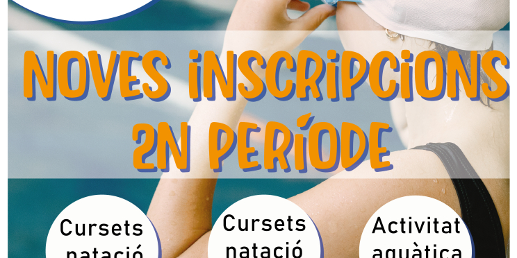INSCRIPCIONS CURSOS DE NATACIÓ 2N PERÍODE